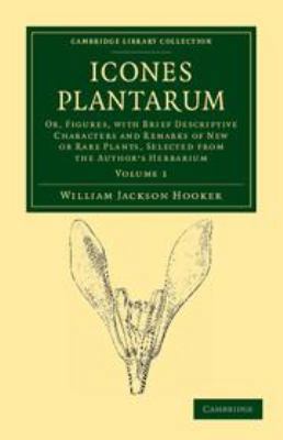 Icones Plantarum: Volume 1: Or, Figures, with B... 1139107658 Book Cover