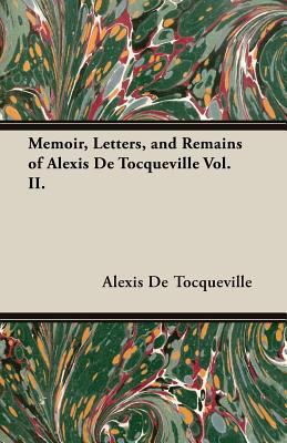 Memoir, Letters, and Remains of Alexis de Tocqu... 1445529181 Book Cover
