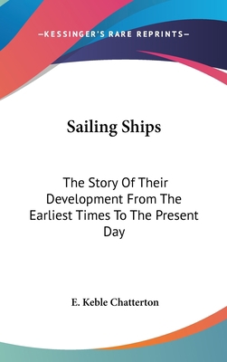 Sailing Ships: The Story Of Their Development F... 0548106045 Book Cover