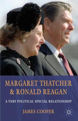 Margaret Thatcher and Ronald Reagan: A Very Pol... 0230304052 Book Cover