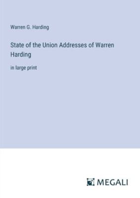 State of the Union Addresses of Warren Harding:... 3387037929 Book Cover