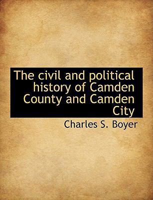 The Civil and Political History of Camden Count... 114019965X Book Cover