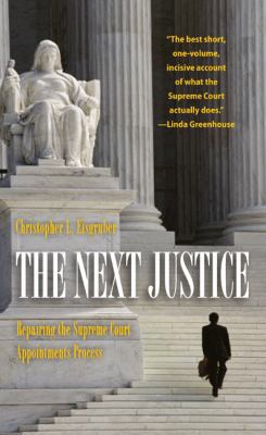 The Next Justice: Repairing the Supreme Court A... 0691134979 Book Cover