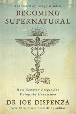 Becoming Supernatural: How Common People Are Do...            Book Cover