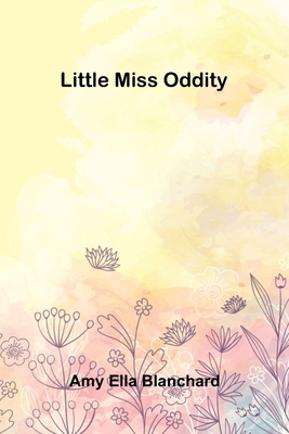 Little Miss Oddity 9374127946 Book Cover
