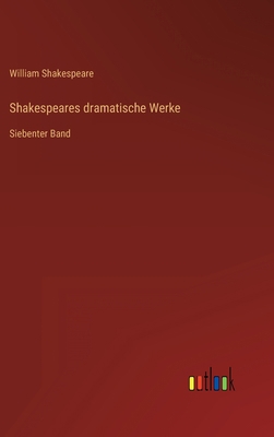 Shakespeares dramatische Werke: Siebenter Band [German] 3368247956 Book Cover