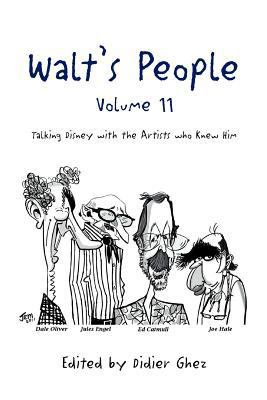 Walt's People - Volume 11: Talking Disney with ... 146536840X Book Cover