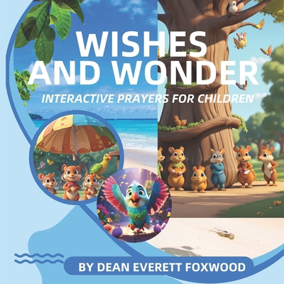 Wishes and Wonder: Interactive Prayers for Chil... B0CXTM14Z4 Book Cover
