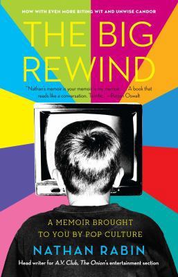 Big Rewind: A Memoir Brought to You by Pop Culture 1416556214 Book Cover