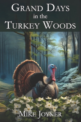 Grand Days in the Turkey Woods 150011281X Book Cover