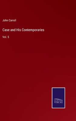 Case and His Contemporaries: Vol. 5 3752566892 Book Cover