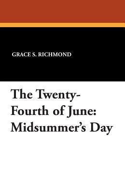 The Twenty-Fourth of June: Midsummer's Day 1479414565 Book Cover