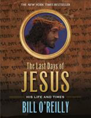 The Last Days of Jesus: His Life and Times 1250073405 Book Cover