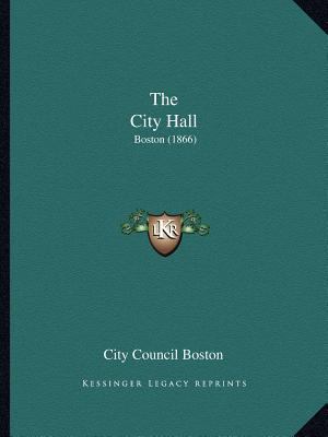 The City Hall: Boston (1866) 1167044010 Book Cover