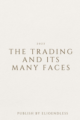 The Trading and Its Many Faces 4171642183 Book Cover
