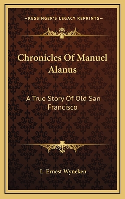 Chronicles Of Manuel Alanus: A True Story Of Ol... 1163743003 Book Cover