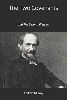 The Two Covenants: and The Second Blessing 1912970279 Book Cover