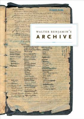 Walter Benjamin's Archive: Images, Texts, Signs 1844671968 Book Cover