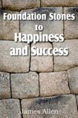 Foundation Stones to Happiness and Success 1612031242 Book Cover