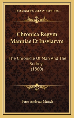 Chronica Regvm Manniae Et Insvlarvm: The Chroni... [Latin] 116783349X Book Cover
