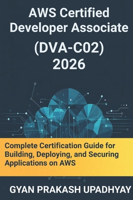 AWS Certified Developer Associate (DVA-C02) 202... B0GFXPS25N Book Cover