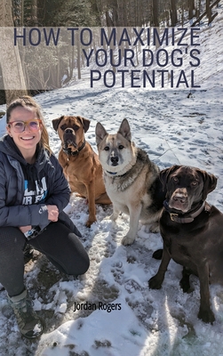 How to Maximize Your Dog's Potential, Training ... B0D3WXSQL5 Book Cover