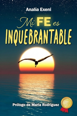 Mi Fe Es Inquebrantable [Spanish] B0FKTL9CJ3 Book Cover
