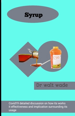 Syrup: Covid 19 detailed discussion on how its ... Book Cover