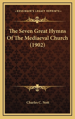 The Seven Great Hymns Of The Mediaeval Church (... 1165621029 Book Cover