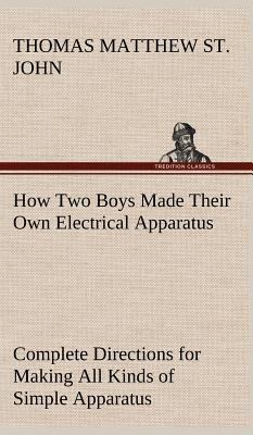 How Two Boys Made Their Own Electrical Apparatu... 3849180824 Book Cover