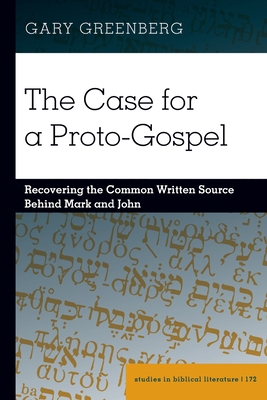 The Case for a Proto-Gospel: Recovering the Com... 1433197774 Book Cover