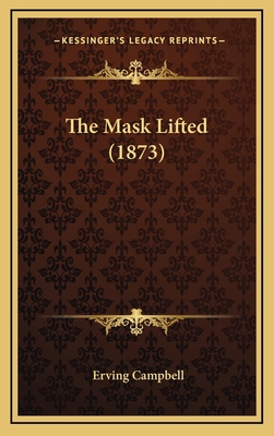 The Mask Lifted (1873) 1167291727 Book Cover
