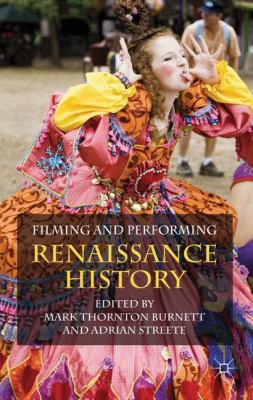 Filming and Performing Renaissance History 0230273432 Book Cover