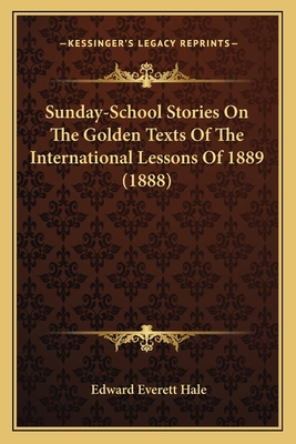 Sunday-School Stories On The Golden Texts Of Th... 1164920723 Book Cover