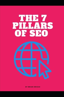The 7 Pillars of SEO: Your Guide to SEO Basics B0CJ4DTS4Y Book Cover
