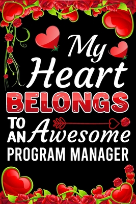 My Heart Belongs To An Awesome Program Manager:... B0841C7HD6 Book Cover