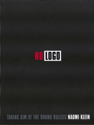 No LOGO: Taking Aim at the Brand Bullies 067697130X Book Cover