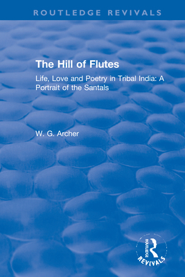 The Hill of Flutes: Life, Love and Poetry in Tr... 0367611082 Book Cover