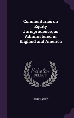 Commentaries on Equity Jurisprudence, as Admini... 1341517985 Book Cover