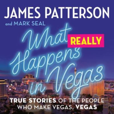 What Really Happens in Vegas: True Stories of t... 1668640759 Book Cover