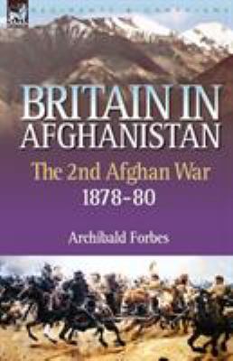 Britain in Afghanistan 2: The Second Afghan War... 1846773059 Book Cover