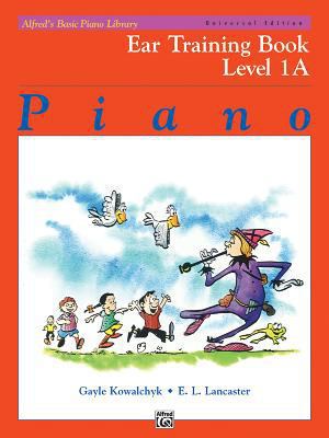 Alfred's Basic Piano Library Ear Training, Bk 1A 0739020021 Book Cover