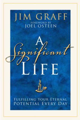 A Significant Life: Fulfilling Your Eternal Pot... 140007262X Book Cover