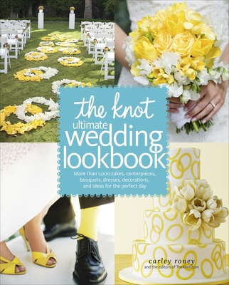 The Knot Ultimate Wedding Lookbook: More Than 1... 0307462900 Book Cover