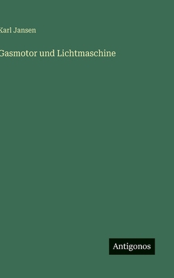 Gasmotor und Lichtmaschine [German] 3563170088 Book Cover