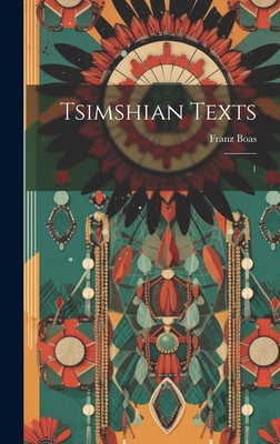 Tsimshian Texts: 1 1019588772 Book Cover