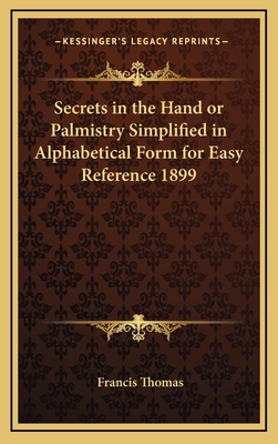 Secrets in the Hand or Palmistry Simplified in ... 1163366633 Book Cover