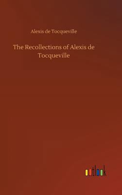 The Recollections of Alexis de Tocqueville 3732632075 Book Cover