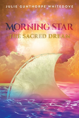 Morning Star: The Sacred Dream 1958678929 Book Cover