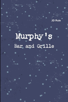 Murphy's Bar and Grille 1300116897 Book Cover